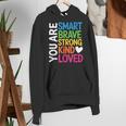 You Are SMART BRAVE STRONG KIND LOVED MOTIVATION TEACHER KID Women's Hoodie, funny gift You Are SMART BRAVE STRONG KIND LOVED MOTIVATION TEACHER KID Women's Hoodie, funny gift