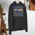 Tap Dance Words Lover Tap Dancer Dancing Teacher Women's Hoodie, funny gift Tap Dance Words Lover Tap Dancer Dancing Teacher Women's Hoodie, funny gift