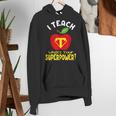 I Teach What's Your Superpower Superhero Teacher Women's Hoodie, funny gift