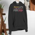 Teacher And Firefighter Wife Shirt Teacher Life Fire Wife Women's Hoodie, funny gift