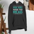 Teacher T Shirts Ha Ha Made You Read Shirt Women's Hoodie, funny gift Teacher T Shirts Ha Ha Made You Read Shirt Women's Hoodie, funny gift