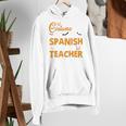 I Don't Need A Costume I'm A Spanish Teacher Halloween Women's Hoodie, funny gift I Don't Need A Costume I'm A Spanish Teacher Halloween Women's Hoodie, funny gift