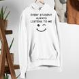 Every Student Always Listens To Me Teacher Lie Party Women's Hoodie, funny gift