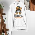 Thanksgiving Shirt Teacher Women Messy Bun Thankful Teacher Women's Hoodie, funny gift Thanksgiving Shirt Teacher Women Messy Bun Thankful Teacher Women's Hoodie, funny gift