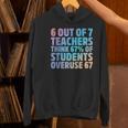 6 Out Of 7 Teachers Think 67 Of Students Overuse 67 Quote Women's Hoodie, gift for family, gift for coworker