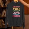 Admit It You Low Key Love 6th Grade Bruh Teacher Squad Life Women's Hoodie, gift for family, gift for coworker Admit It You Low Key Love 6th Grade Bruh Teacher Squad Life Women's Hoodie, gift for family, gift for coworker