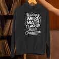 Algebra Lover Having A Weird Math Teacher Builds Character Women's Hoodie, gift for family, gift for coworker Algebra Lover Having A Weird Math Teacher Builds Character Women's Hoodie, gift for family, gift for coworker