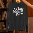 Art Is My Favorite Sport Artist Art Lover Teacher Women's Hoodie, gift for family, gift for coworker Art Is My Favorite Sport Artist Art Lover Teacher Women's Hoodie, gift for family, gift for coworker