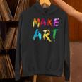 Make Art Painter Artist Teacher Artsy Men Women Kids Women's Hoodie, gift for family, gift for coworker