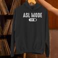 ASL Mode Sign Language Deaf ASL Teacher Women's Hoodie, gift for family, gift for coworker ASL Mode Sign Language Deaf ASL Teacher Women's Hoodie, gift for family, gift for coworker