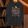 My Broom Broke So Now I Teach English English Teacher Witch Women's Hoodie, English Teacher Hoodies, gift for family, gift for coworker
