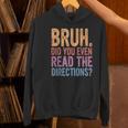 Bruh Did You Even Read The Directions Bruh Teacher For Men Women Women's Hoodie, gift for family, gift for coworker