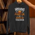 You Cannot Scare Me I'm An Toddler Teacher Halloween Men Women Kids Women's Hoodie, gift for family, gift for coworker You Cannot Scare Me I'm An Toddler Teacher Halloween Men Women Kids Women's Hoodie, gift for family, gift for coworker