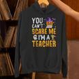 You Cant Scare Me Im A Teacher Halloween Trick Or Teach 2024 Women's Hoodie, gift for family, gift for coworker You Cant Scare Me Im A Teacher Halloween Trick Or Teach 2024 Women's Hoodie, gift for family, gift for coworker