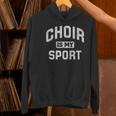 Choir Is My Sport Quote Choir Teacher Women's Hoodie, gift for family, gift for coworker