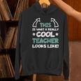 Cool Teacher Saying Teaching Student Men Women Women's Hoodie, gift for family, gift for coworker
