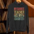 Dad My Favorite Teacher Is My Daughter Proud Daddy Women's Hoodie, gift for family, gift for coworker