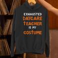 Daycare Teacher Halloween Costume Tired Day Care Shirt Women's Hoodie, gift for family, gift for coworker Daycare Teacher Halloween Costume Tired Day Care Shirt Women's Hoodie, gift for family, gift for coworker