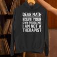 Dear Math Grow Up Solve Your Own Problems Math Teacher Women's Hoodie, gift for family, gift for coworker Dear Math Grow Up Solve Your Own Problems Math Teacher Women's Hoodie, gift for family, gift for coworker