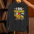 I Dig Teaching Dump Truck Construction Back School Teacher Women's Hoodie, gift for family, gift for coworker I Dig Teaching Dump Truck Construction Back School Teacher Women's Hoodie, gift for family, gift for coworker