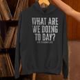 What Are We Doing Today PE Teacher Life Funny Men Women Kids Women's Hoodie, Pe Teacher Hoodies, gift for family, gift for coworker What Are We Doing Today PE Teacher Life Funny Men Women Kids Women's Hoodie, Pe Teacher Hoodies, gift for family, gift for coworker