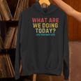 What Are We Doing Today PE Teacher Life Women's Hoodie, Pe Teacher Hoodies, gift for family, gift for coworker What Are We Doing Today PE Teacher Life Women's Hoodie, Pe Teacher Hoodies, gift for family, gift for coworker