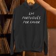 Em Português Por Favor Portuguese Teacher Brazil Women's Hoodie, gift for family, gift for coworker Em Português Por Favor Portuguese Teacher Brazil Women's Hoodie, gift for family, gift for coworker