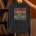 English Is Important But History Is Importanter Teachers Men Women Girls Kids Women's Hoodie, History Teacher Hoodies, English Teacher Hoodies, gift for family, gift for coworker