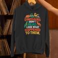 English Teacher Dinosaurs Didn’t Read What Happened To Them Women's Hoodie, English Teacher Hoodies, gift for family, gift for coworker