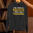 The Force Strong With This Teacher Men Women Kids Women's Hoodie, gift for family, gift for coworker