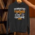 Fun Halloween Sayings Quotes Exhausted Teacher Is My Costume -Adults Short Sleeve Halloween Teacher T-Shirt Small Women's Hoodie, gift for family, gift for coworker Fun Halloween Sayings Quotes Exhausted Teacher Is My Costume -Adults Short Sleeve Halloween Teacher T-Shirt Small Women's Hoodie, gift for family, gift for coworker