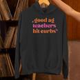 Good Ag Teachers Hit Curbs Teacher Apparel Women's Hoodie, gift for family, gift for coworker Good Ag Teachers Hit Curbs Teacher Apparel Women's Hoodie, gift for family, gift for coworker
