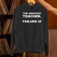 The Greatest Teacher Failure Is Wisdom Quote Motivation Men Women Girls Kids Women's Hoodie, gift for family, gift for coworker The Greatest Teacher Failure Is Wisdom Quote Motivation Men Women Girls Kids Women's Hoodie, gift for family, gift for coworker
