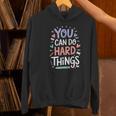 You Can Do Hard Things Test Day Teacher Kids Women's Hoodie, gift for family, gift for coworker You Can Do Hard Things Test Day Teacher Kids Women's Hoodie, gift for family, gift for coworker