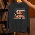 Haunted By Math 67 Meme Math Teacher Square Root 4489 Women's Hoodie, gift for family, gift for coworker Haunted By Math 67 Meme Math Teacher Square Root 4489 Women's Hoodie, gift for family, gift for coworker