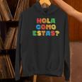 Hola Como Estas Spanish Teacher Fiesta Party Banners Women's Hoodie, gift for family, gift for coworker Hola Como Estas Spanish Teacher Fiesta Party Banners Women's Hoodie, gift for family, gift for coworker
