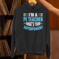 I'm A PE Teacher What's Your Superpower Physical Education Women's Hoodie, Pe Teacher Hoodies, gift for family, gift for coworker I'm A PE Teacher What's Your Superpower Physical Education Women's Hoodie, Pe Teacher Hoodies, gift for family, gift for coworker