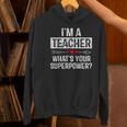 I'm A Teacher What's Your Superpower Women's Hoodie, gift for family, gift for coworker