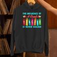 THE INFLUENCE OF A GREAT TEACHER IS NEVER ERASED Teaching For Men Women Girls Kids Women's Hoodie, gift for family, gift for coworker