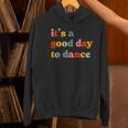 It's A Good Day To Dance Dance Teacher Dancing Dancer Women's Hoodie, gift for family, gift for coworker It's A Good Day To Dance Dance Teacher Dancing Dancer Women's Hoodie, gift for family, gift for coworker
