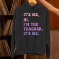 It's Me Hi I'm The TEACHER It's Me Teacher Educator Women's Hoodie, gift for family, gift for coworker It's Me Hi I'm The TEACHER It's Me Teacher Educator Women's Hoodie, gift for family, gift for coworker