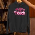 My Job Is Teach Pink Retro Female Teacher Life Women Women's Hoodie, gift for family, gift for coworker