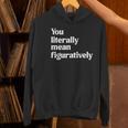 You Literally Mean Figuratively English Teacher Women's Hoodie, English Teacher Hoodies, gift for family, gift for coworker You Literally Mean Figuratively English Teacher Women's Hoodie, English Teacher Hoodies, gift for family, gift for coworker