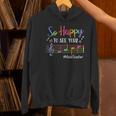 Music Teacher So Happy To See Your Face Back To School Women's Hoodie, gift for family, gift for coworker