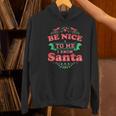 Be Nice To Me I Know Santa Teacher Christmas Men Women Women's Hoodie, gift for family, gift for coworker Be Nice To Me I Know Santa Teacher Christmas Men Women Women's Hoodie, gift for family, gift for coworker