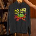 No Taki When Teacher Taki Education Classroom Teacher For Men Women Girls Kids Women's Hoodie, gift for family, gift for coworker