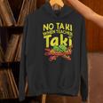 No Taki When Teacher Taki Teacher Pun Humor Women's Hoodie, gift for family, gift for coworker No Taki When Teacher Taki Teacher Pun Humor Women's Hoodie, gift for family, gift for coworker