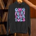 OMG Point Your Toes Dancing Teacher Tap Dancer Dance For Men Women Kids Women's Hoodie, gift for family, gift for coworker
