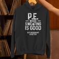 PE Physical Education Teacher Sweating Men Women Women's Hoodie, Pe Teacher Hoodies, gift for family, gift for coworker PE Physical Education Teacher Sweating Men Women Women's Hoodie, Pe Teacher Hoodies, gift for family, gift for coworker