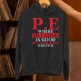 PE Where Sweating Is Good But Deodorant Is Better PE Teacher Women's Hoodie, Pe Teacher Hoodies, gift for family, gift for coworker PE Where Sweating Is Good But Deodorant Is Better PE Teacher Women's Hoodie, Pe Teacher Hoodies, gift for family, gift for coworker